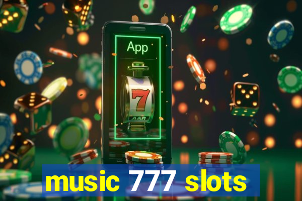 music 777 slots